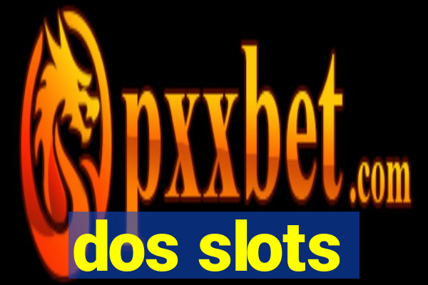 dos slots